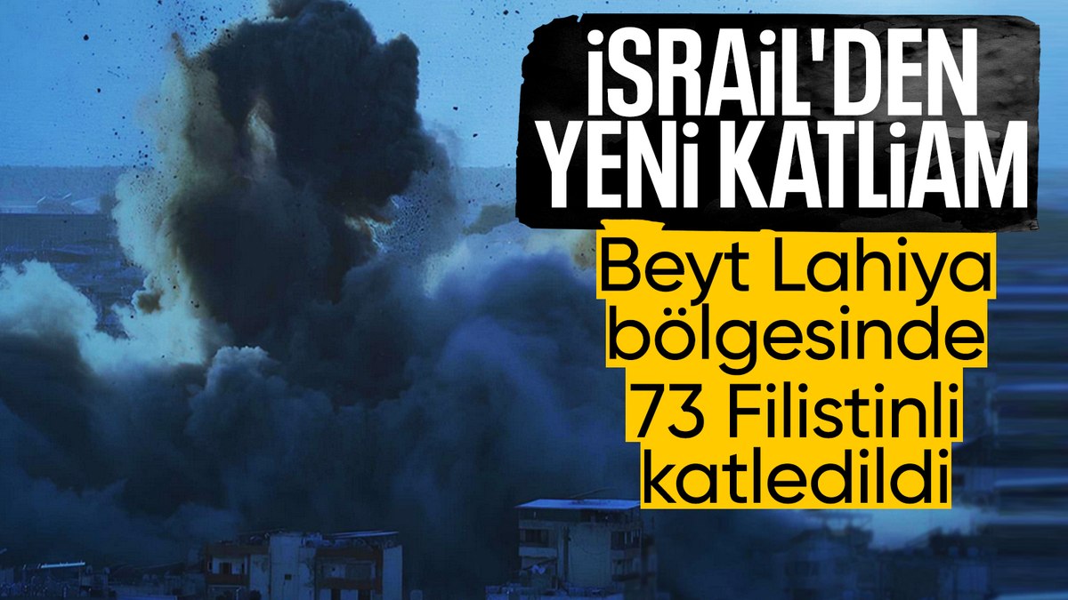 İsrail ordusu, Gazze’nin kuzeyindeki Meşru Beyt Lahiya’ya saldırdı: 73 ölü